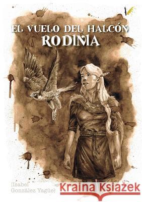 El vuelo del Halcón: Rodinia González, Isabel 9788494968310 Angels Fortune [editions]