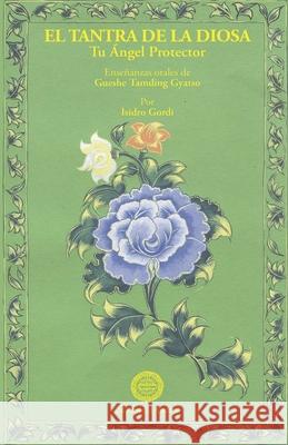 El tantra de la diosa/Tu ?ngel protector Gueshe Tamding Gyatso 9788495094407 Ediciones Amara