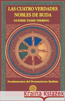 Las cuatro verdades nobles Gueshe Tashi 9788495094469 Ediciones Amara
