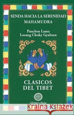 Senda hacia la serenidad/Mahamudra Panchen Lama Losang Choky Gyaltsen 9788495094582 Ediciones Amara