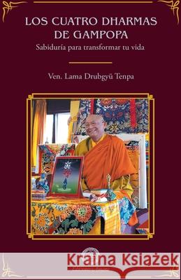 Los cuatro Dharmas de Gampopa Lama Dubgyu Tenpa 9788495094988 Ediciones Amara