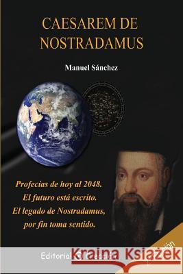 Caesarem de Nostradamus: el libro que adelanta la historia Professor Manuel Sanchez 9788495919830