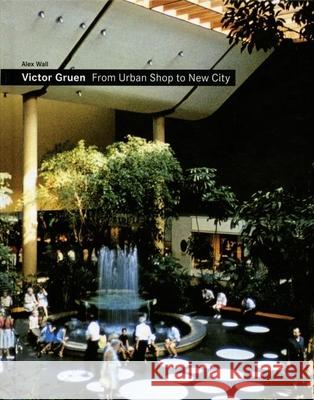 Victor Gruen: From Urban Shop to New City Victor Gruen 9788495951878 Actar