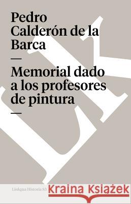 Memorial Dado A los Profesores de Pintura Pedro Caldero 9788496290563 Linkgua