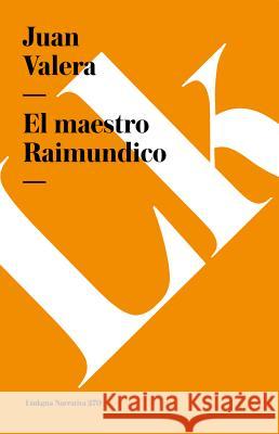 Maestro Raimundico Juan Valera 9788496428973 Linkgua