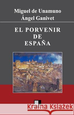 El porvenir de España De Unamuno y. Angel Ganivet, Miguel 9788496875203 Editorial Doble J, S.L.