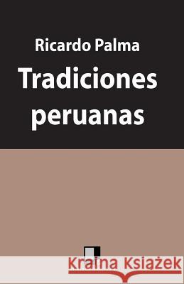 Tradiciones peruanas Palma, Ricardo 9788496875302 Editorial Doble J, S.L.