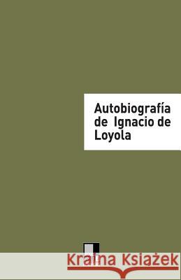 Autobiografía de Ignacio de Loyola de Loyola, Ignacio 9788496875319