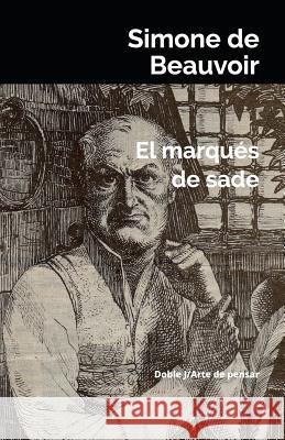 El Marqués de Sade De Beauvoir, Simone 9788496875524 Editorial Doble J, S.L.