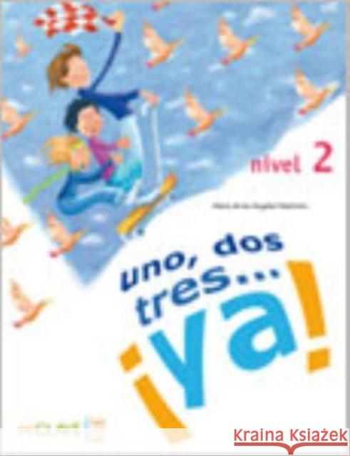 Uno, dos tres...Ya!: Libro del alumno + audio (downloadable) 2 - A2  9788496942998 EnClave-ele