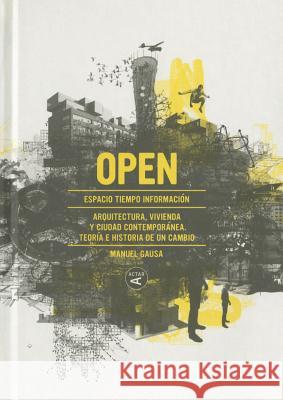 Open: Arquitectura y Ciudad Contemporanea. Teoria E Historia de Un Cambio Manuel Gausa 9788496954861 Actar