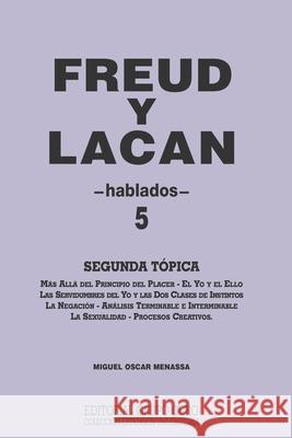 Freud Y Lacan: segunda tópica 5 hablados Menassa, Miguel Oscar 9788497551762 978-84-9755-176-2