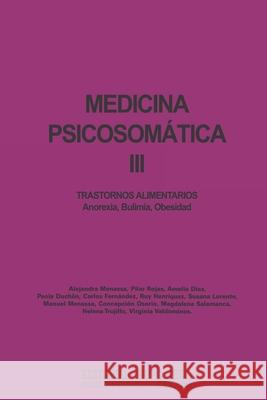 Medicina Psicosomática III: trastornos alimentarios Rojas, Pilar 9788497551786 978-84-9755-178-6