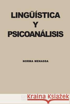 Lingüistica Y Psicoanálisis: colección: extensión universitaria Menassa, Norma 9788497551984 978-84-9755-198-4