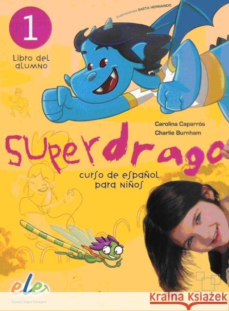 Superdrago 1 - Libro del alumno Carolina Caparros 9788497784856 0
