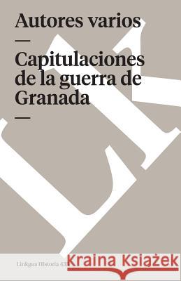 Capitulaciones de la Guerra de Granada Author Autore 9788498161151 Linkgua