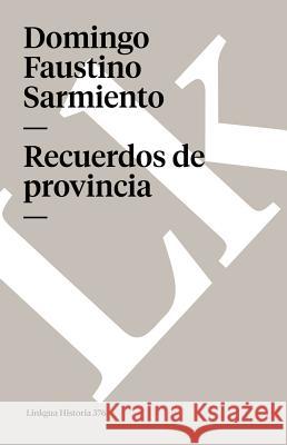 Recuerdos de provincia Domingo Faustino Sarmiento 9788498161601