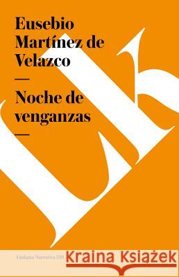 Noche de Venganzas Eusebio Martine 9788498161625 Linkgua