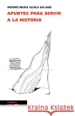 Apuntes Para Servir a la Historia Antonio Mara Alca 9788498161687 Linkgua S.L.