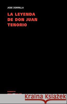 La leyenda de don Juan Tenorio Zorrilla, José 9788498162820 Linkgua S.L.