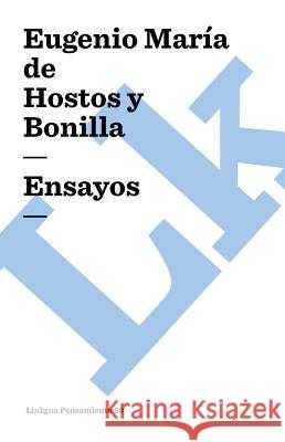 Ensayos. Antología Hostos Y. Bonilla, Eugenio María de 9788498165951 Linkgua S.L.