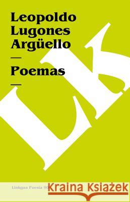 Poemas Leopoldo Lugones 9788498165999 Linkgua S.L.