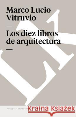 Los diez libros de arquitectura Marco Vitruvio 9788498166040 Linkgua