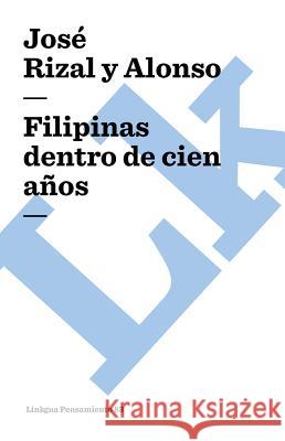 Filipinas dentro de cien años Rizal Y. Alonso, José 9788498167054