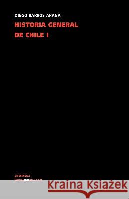 Historia General de Chile I Diego Barro 9788498167337 Linkgua S.L.