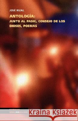 Antología: Junto al Pasig, Consejo de los dioses, Poemas Rizal Y. Alonso, José 9788498167481 Linkgua