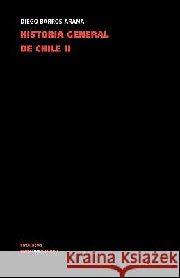 Historia General de Chile II Diego Barro 9788498167924 Linkgua S.L.