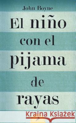 El Niño Con El Pijama de Rayas/ The Boy in the Striped Pajamas = The Boy in the Striped Pajamas Boyne, John 9788498382549 Lectorum Publications