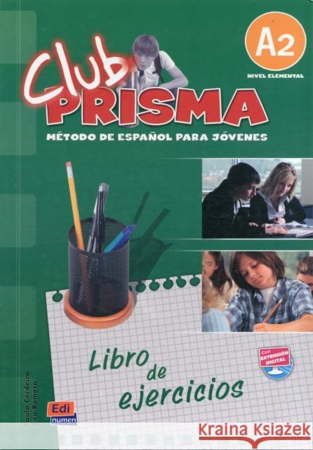 Club Prisma A2: Exercises Book for Student Use Paula Cerdeira, Ana Romero, Maria Jose Gelabert 9788498480153