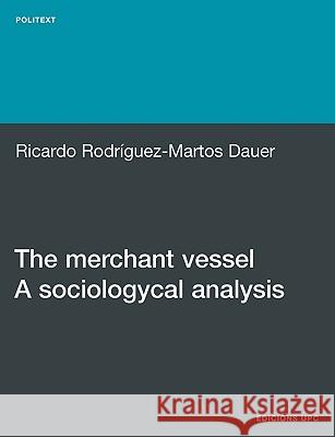 The Merchant Vessel: A Sociological Analysis Rodrguez-Martos, Ricard 9788498803662