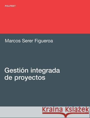 Gestion Integrada de Proyectos Marcos Serer Figueroa   9788498804300 Universitat Politecnica de Catalunya