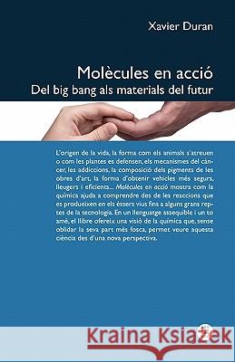 Mol Cules En Acci . del Big Bang ALS Materials del Futur Xavier Duran Edicions Upc 9788498804409