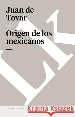 Origen de Los Mexicanos Juan D 9788498978384 Linkgua S.L.