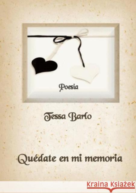 Quedate En Mi Memoria Tessa Barlo 9788499160931 Bubok Publishing S.L.