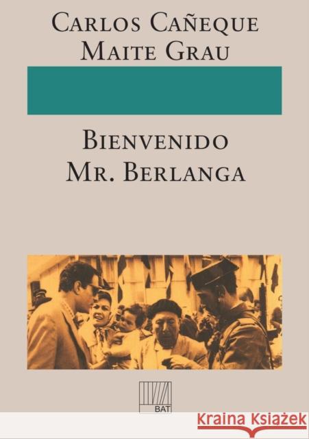 ¡Bienvenido Mr. Berlanga! Maite Grau, Carlos Cañeque 9788499161709 Bubok Publishing S.L.