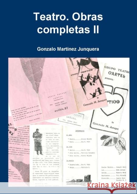 Teatro. Obras completas II Junquera Martínez, Gonzalo 9788499166735 Bubok Publishing S.L.