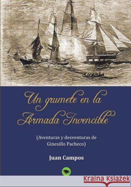 Un grumete en la Armada Invencible Juan Campos 9788499167022 Bubok Publishing S.L.