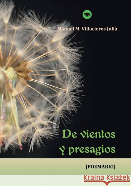 De vientos y presagios Juliá M. Villacieros, Manuel 9788499167039 Bubok Publishing S.L.