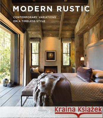 Modern Rustic: Contemporary Variations on a Timeless Style  9788499366272 Loft Publications