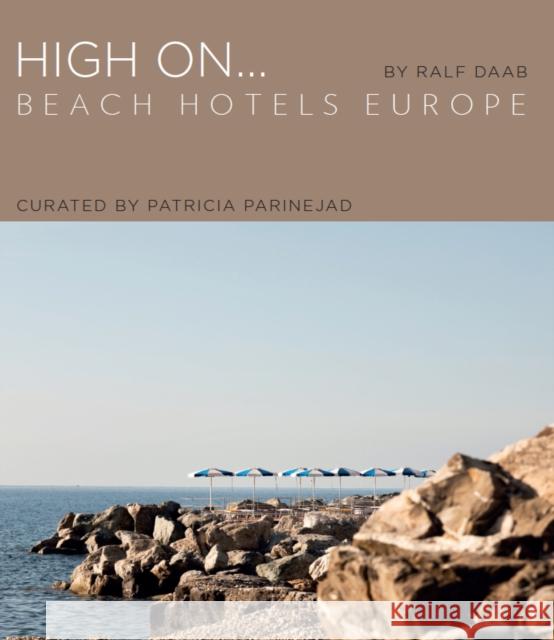 High On... Beach Hotels Europe Patricia Parinejad 9788499366531