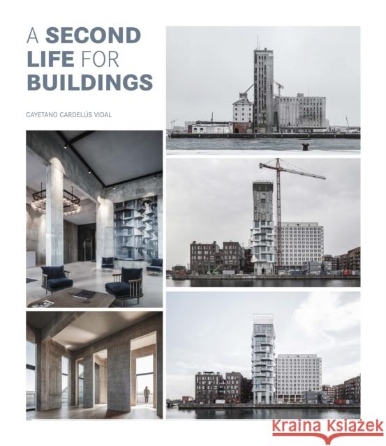 A Second Life For Buildings Cayetano Cardelus Vidal 9788499366821