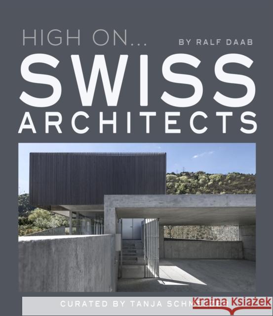 High On… Swiss Architects Ralph Daab 9788499366913 Loft Publications