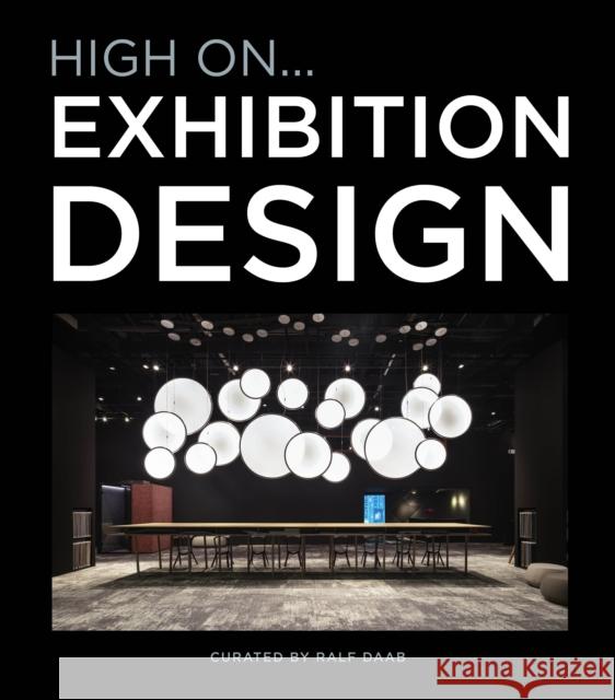 High On... Exhibition Design Ralph Daab   9788499366982