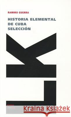 Historia Elemental de Cuba. Selección Guerra, Ramiro 9788499531649 Linkgua