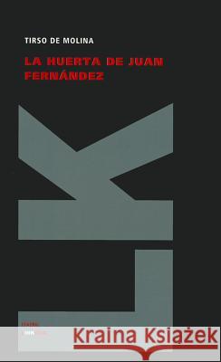 La Huerta de Juan Fernández Molina, Tirso De 9788499532240 Linkgua