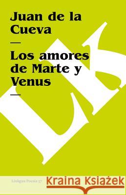 Los Amores de Marte Y Venus Cueva, Juan De La 9788499533094